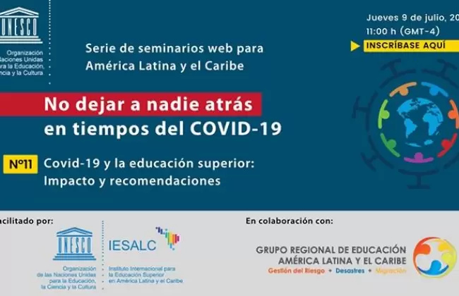 JUEVES, 9 de julio - Seminario web n�11, A. Latina: Covid-19 y la educaci�n superior: Impacto y recomendaciones